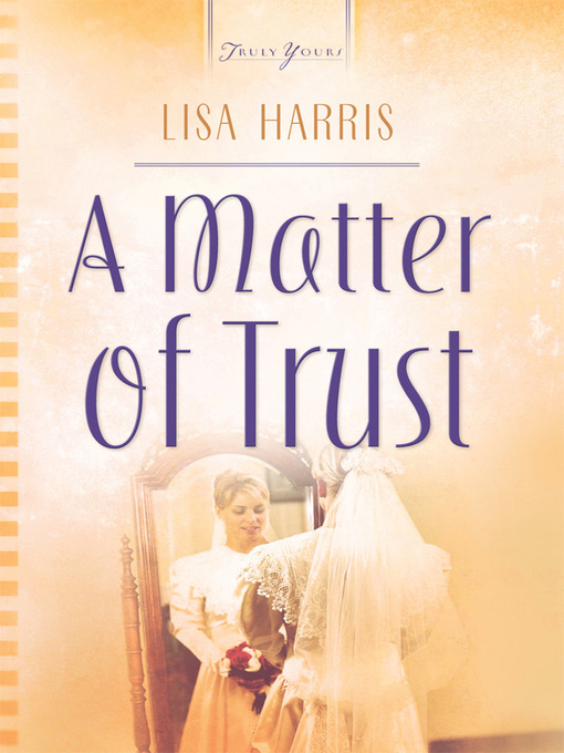 Title details for Matter of Trust by Lisa Harris - Available